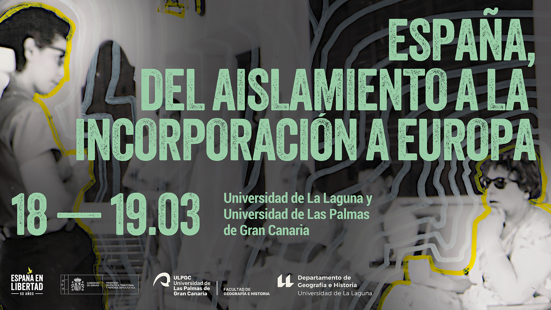 ESPAÑA, DEL AISLAMIENTO A LA INCORPORACIÓN A EUROPA