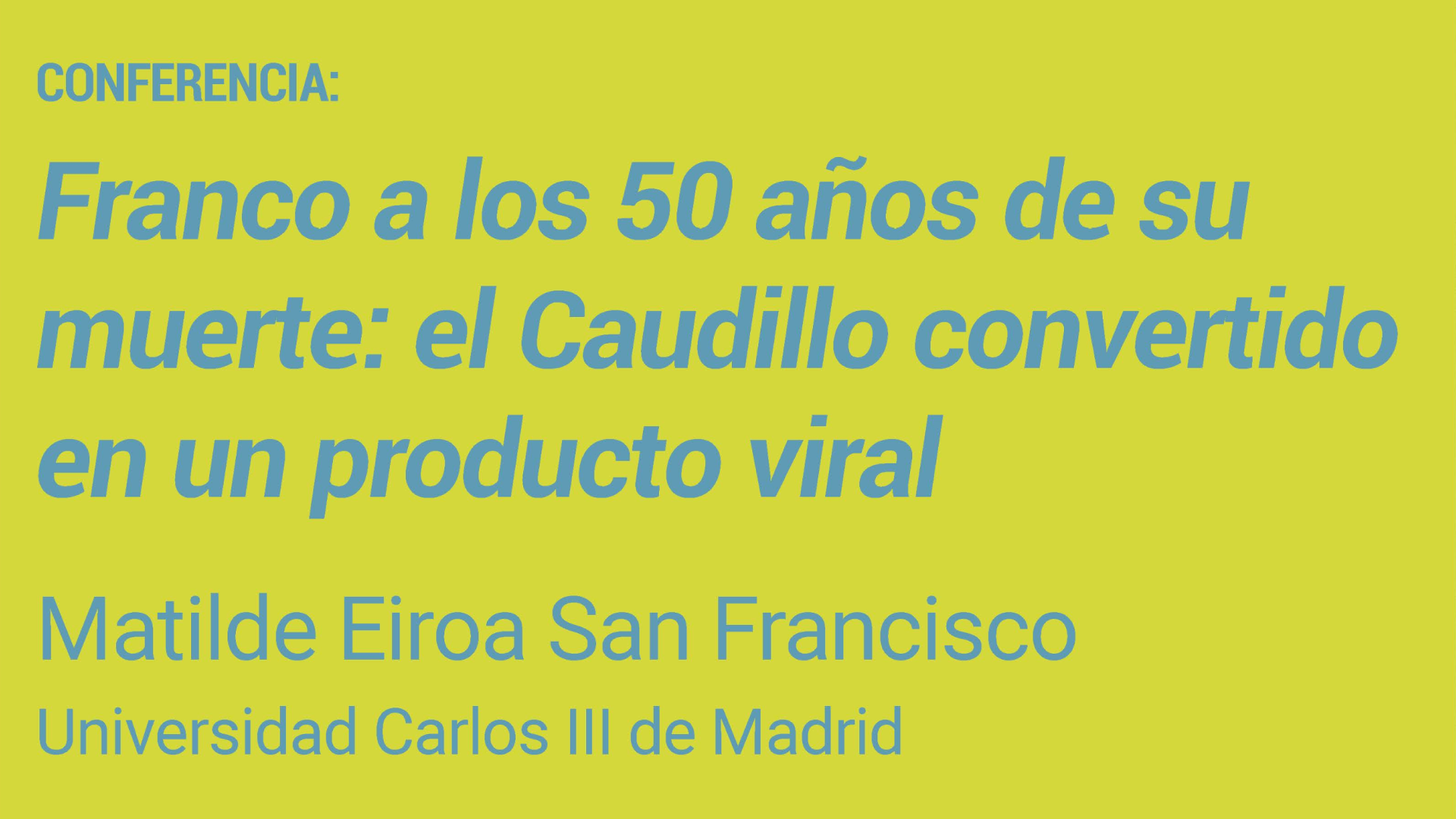 Franco a los 50 años de su muerte: el Caudillo convertido en un producto viral