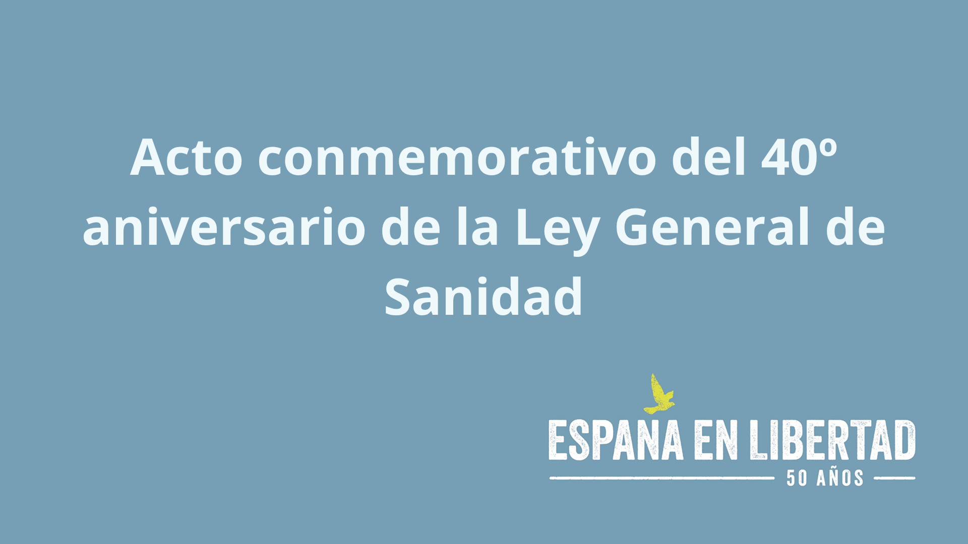 Imagen Acto conmemorativo del 40º aniversario de la Ley General de Sanidad