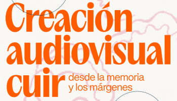 Creación audiovisual cuir 