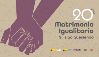 20 años del Matrimonio Igualitario. Sí, sigo queriendo